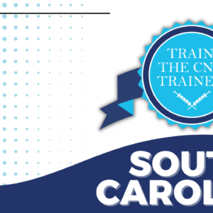 South Carolina: Train the CNA Trainer